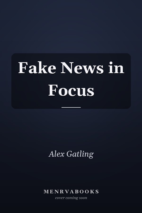 Fake News in Focus