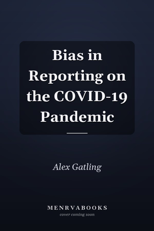 Bias in Reporting on the COVID-19 Pandemic