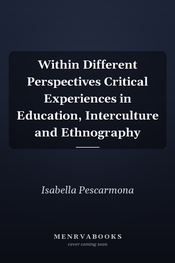 Within Different Perspectives Critical Experiences in Education, Interculture and Ethnography