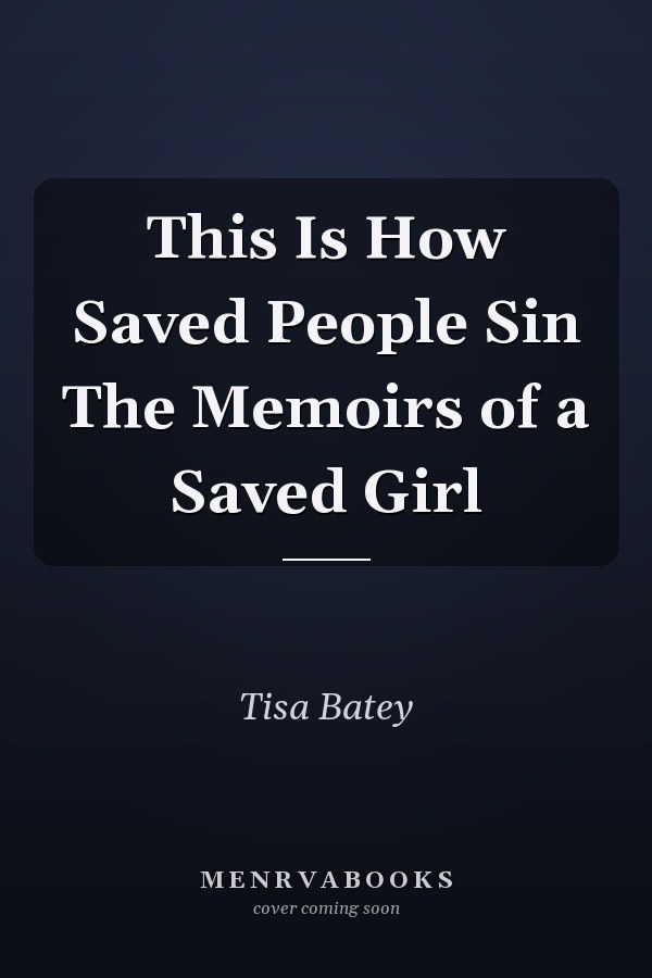 This Is How Saved People Sin The Memoirs of a Saved Girl