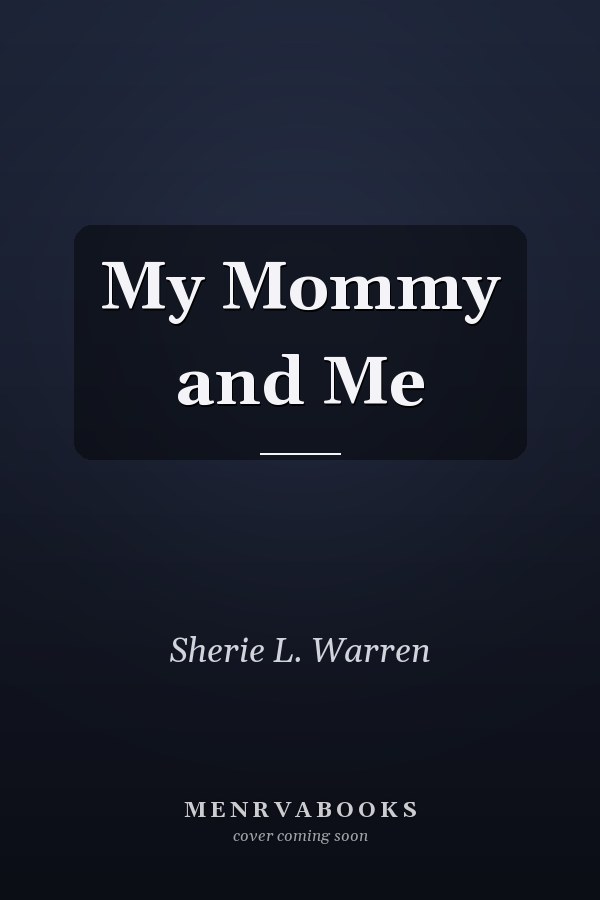 My Mommy and Me