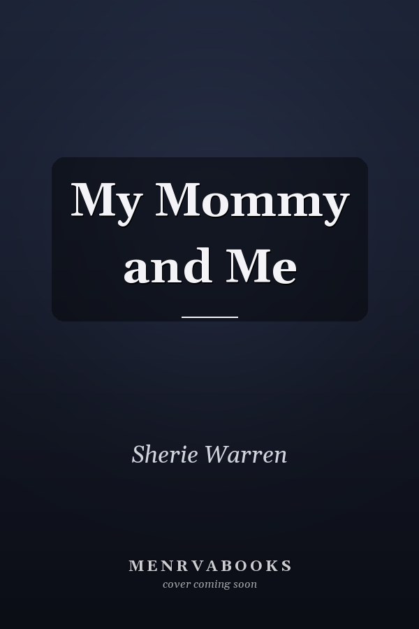 My Mommy and Me