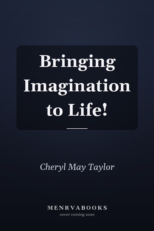 Bringing Imagination to Life!