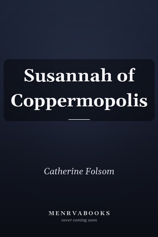 Susannah of Coppermopolis