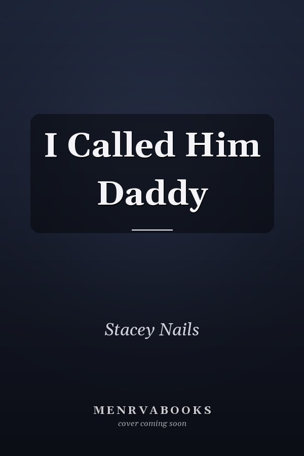 I Called Him Daddy