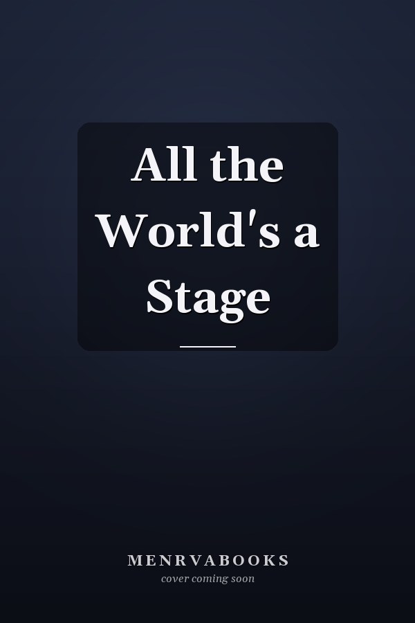 All the World's a Stage