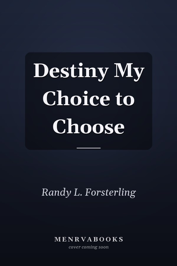 Destiny My Choice to Choose