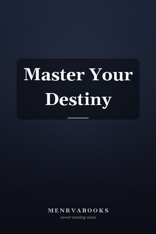 Master Your Destiny