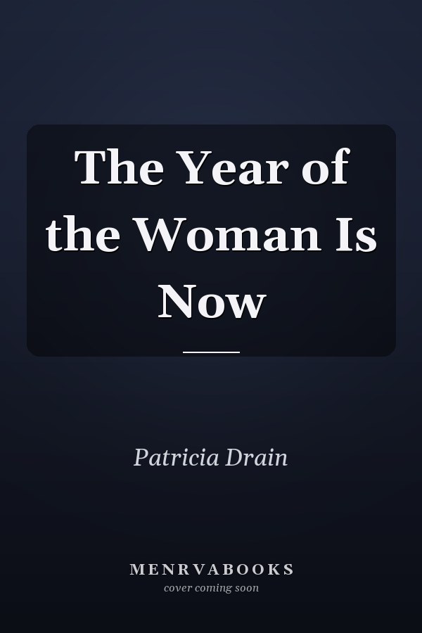 The Year of the Woman Is Now