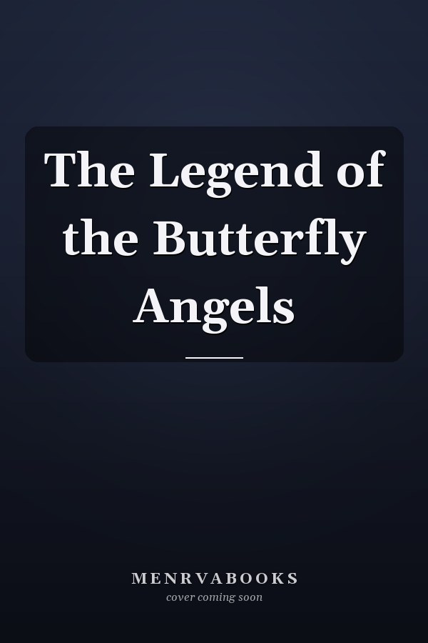 The Legend of the Butterfly Angels