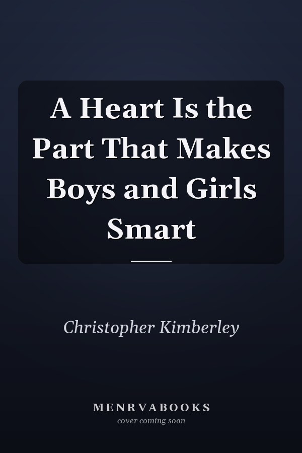 A Heart Is the Part That Makes Boys and Girls Smart