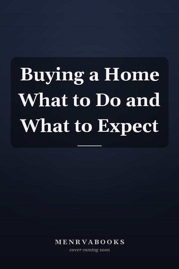 Buying a Home What to Do and What to Expect