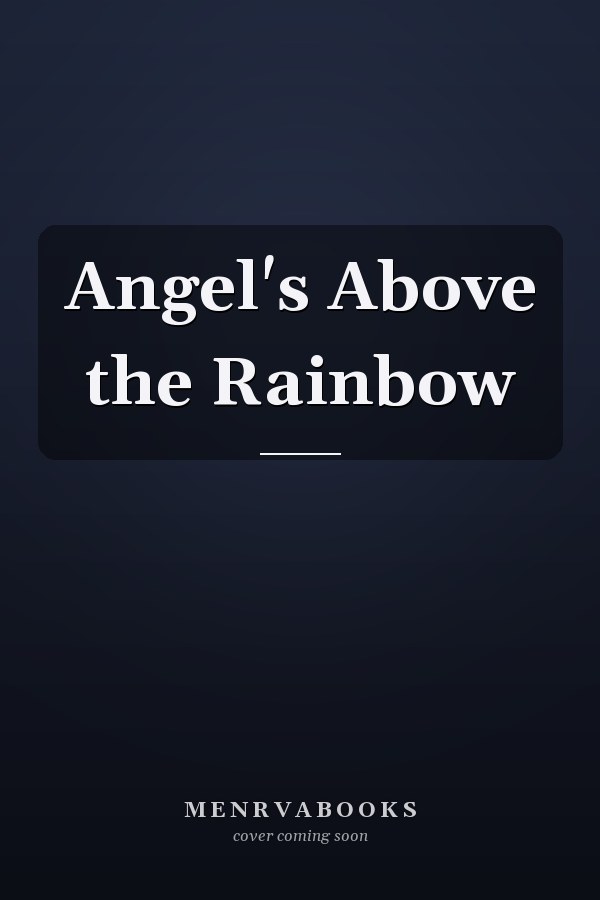 Angel's Above the Rainbow