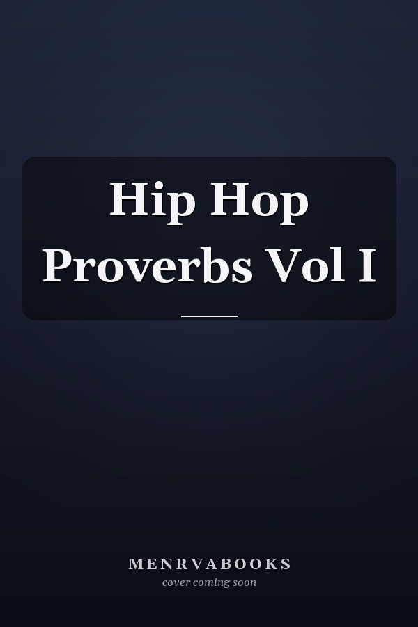 Hip Hop Proverbs Vol I
