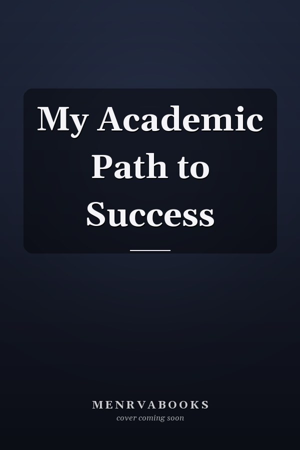 My Academic Path to Success