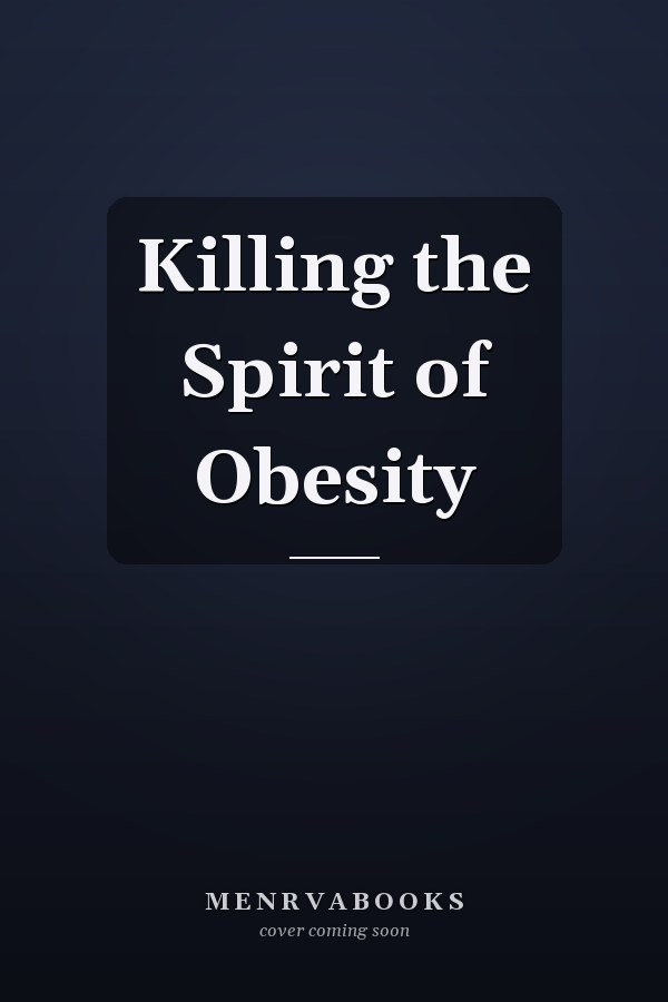 Killing the Spirit of Obesity