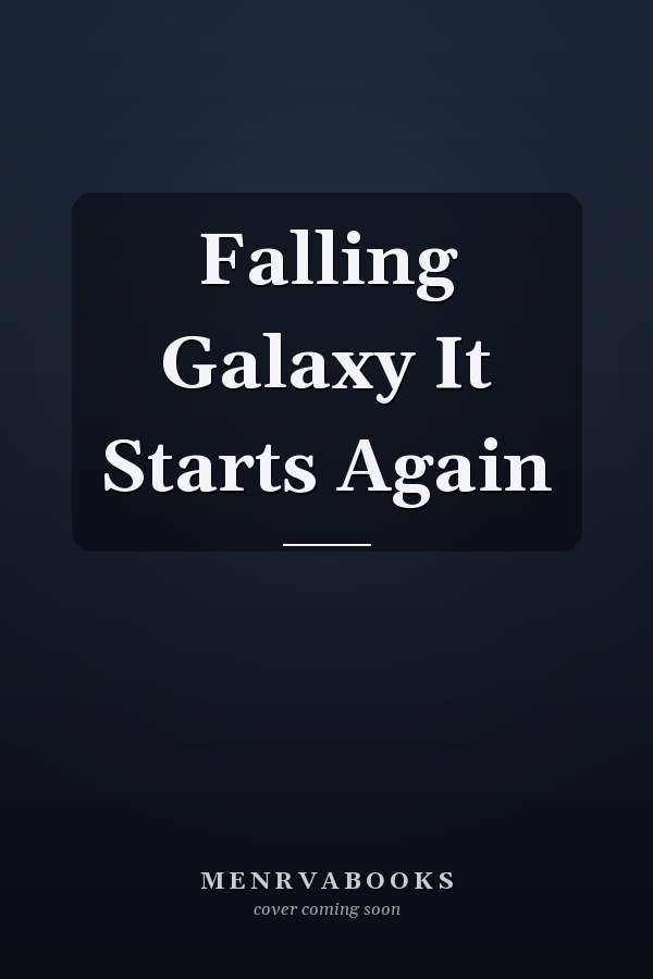 Falling Galaxy It Starts Again