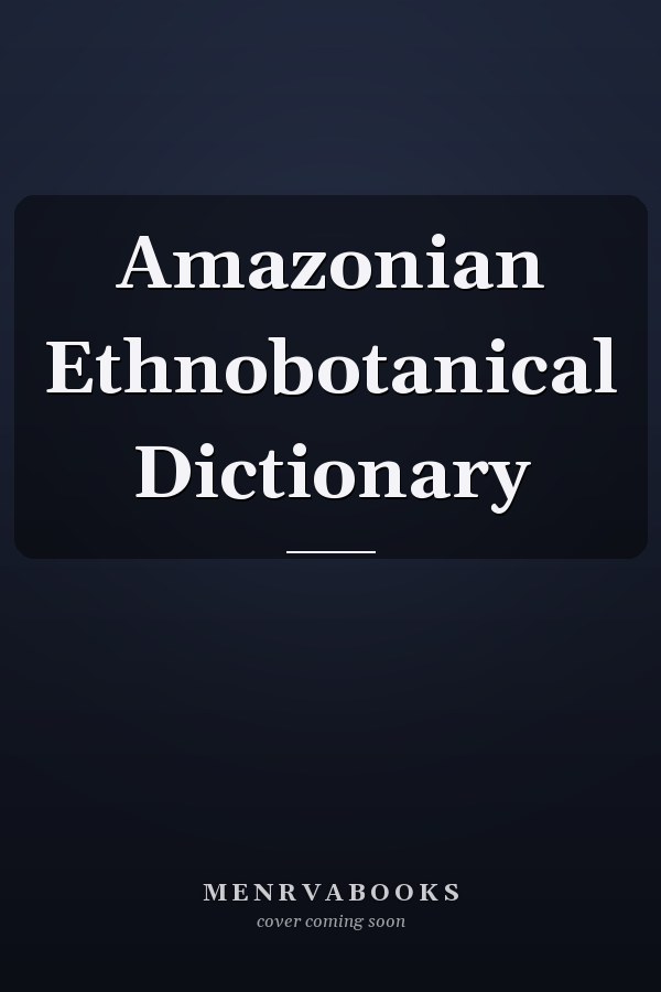 Amazonian Ethnobotanical Dictionary