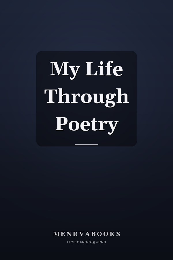 My Life Through Poetry