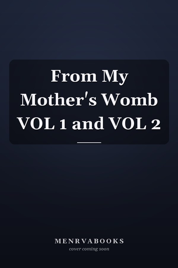 From My Mother's Womb VOL 1 and VOL 2