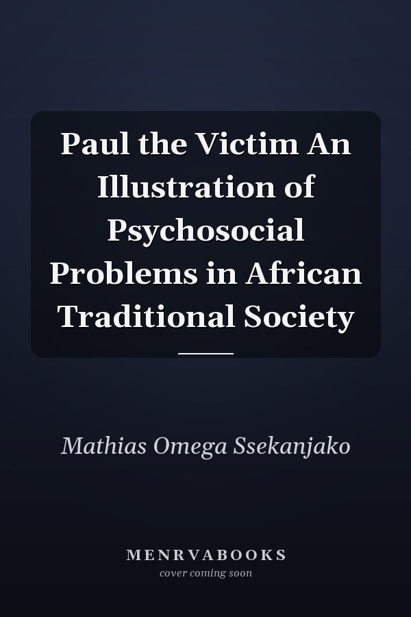 Paul the Victim An Illustration of Psychosocial Problems in African Traditional Society