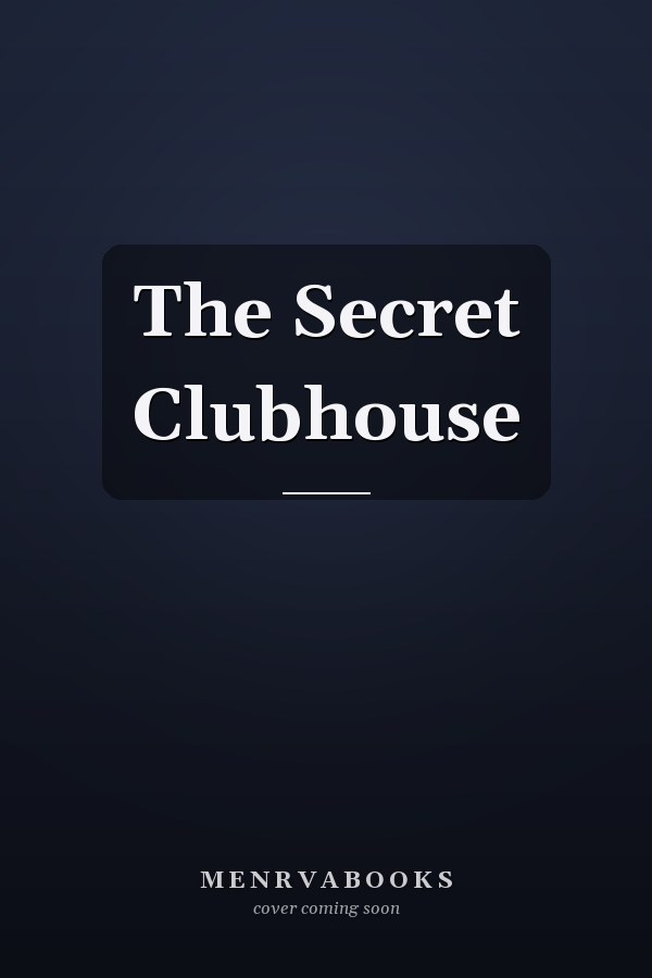 The Secret Clubhouse