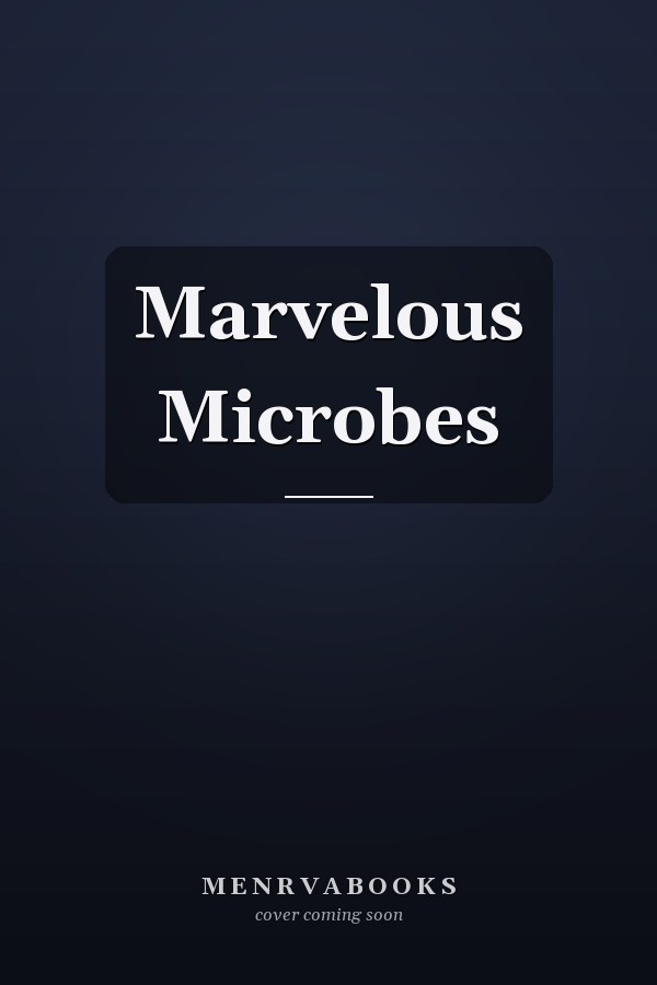 Marvelous Microbes
