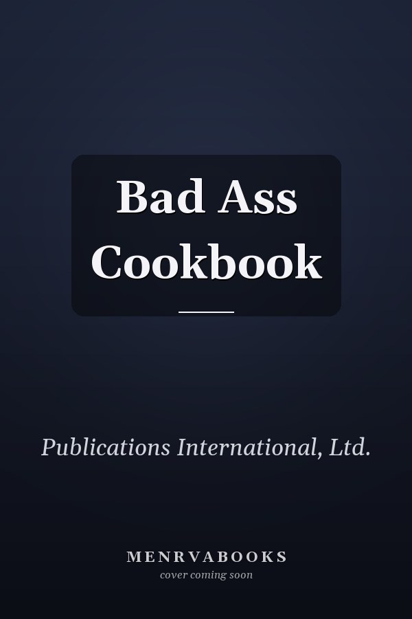 Bad Ass Cookbook