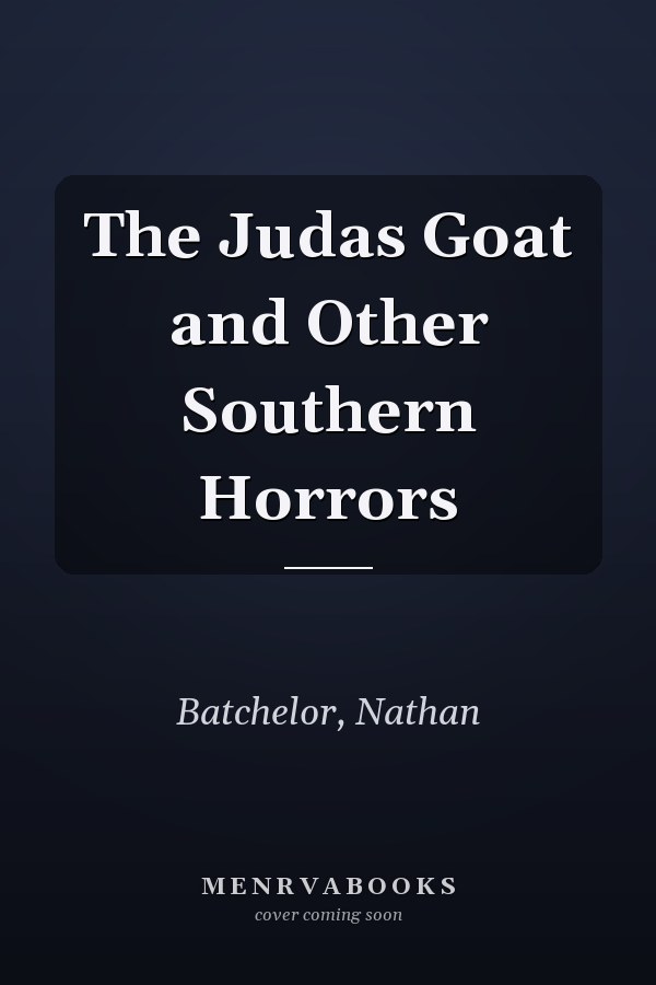 The Judas Goat and Other Southern Horrors