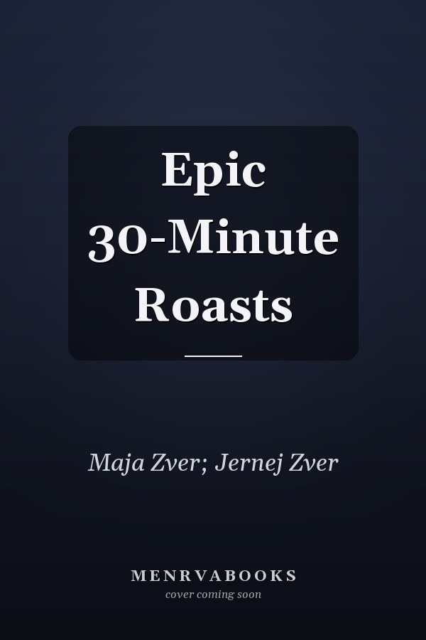 Epic 30-Minute Roasts