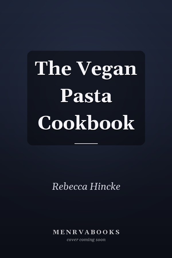 The Vegan Pasta Cookbook