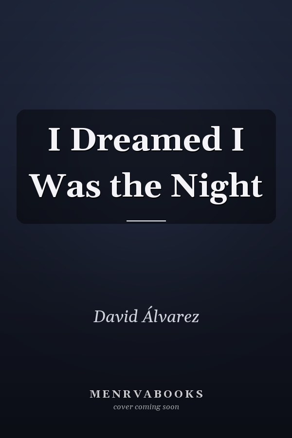 I Dreamed I Was the Night