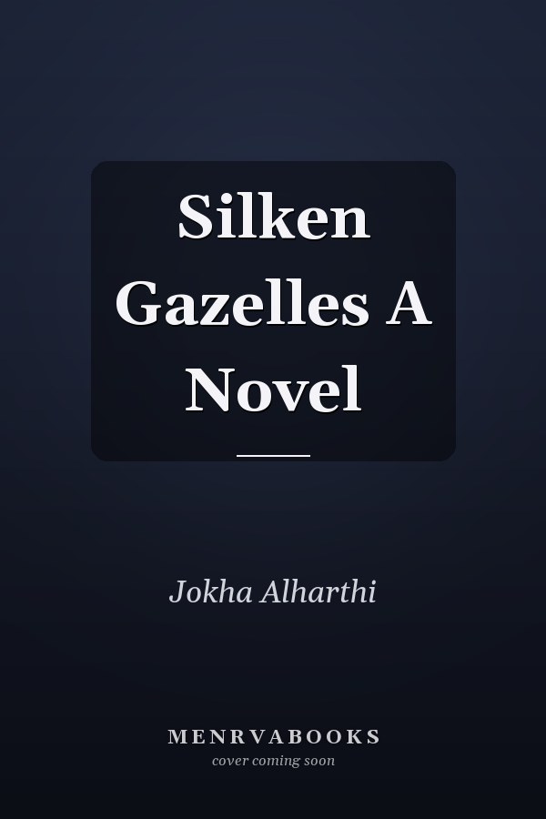 Silken Gazelles A Novel