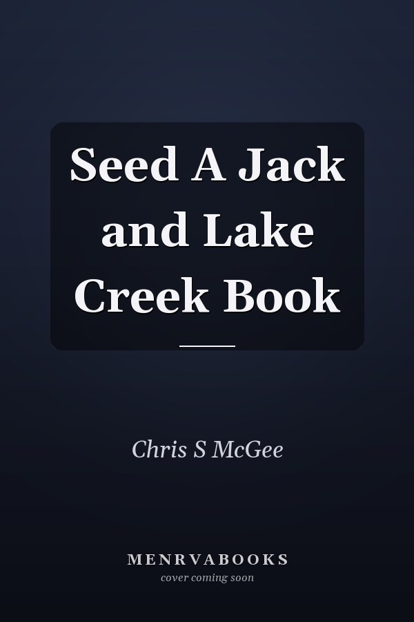 Seed A Jack and Lake Creek Book