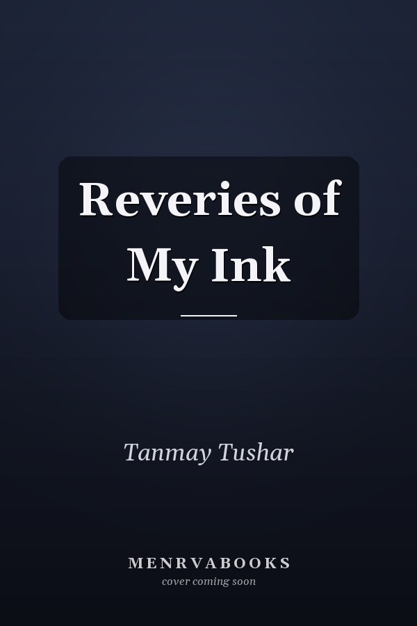 Reveries of My Ink