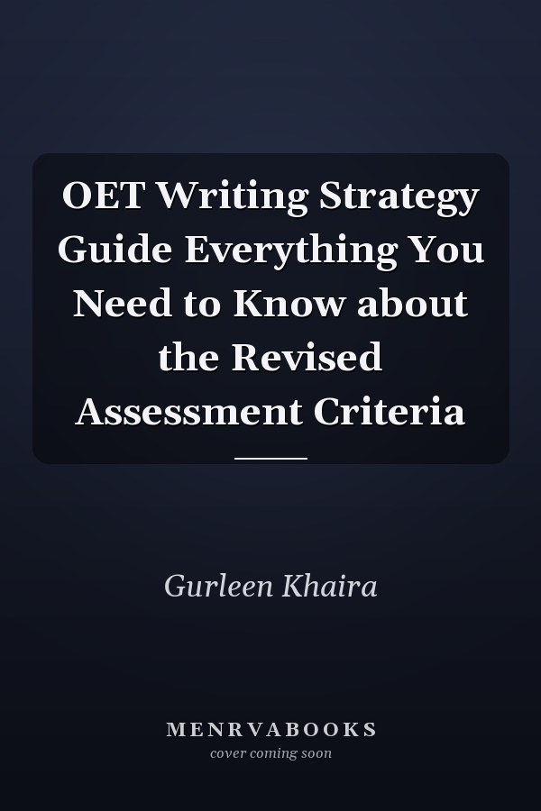 OET Writing Strategy Guide Everything You Need to Know about the Revised Assessment Criteria