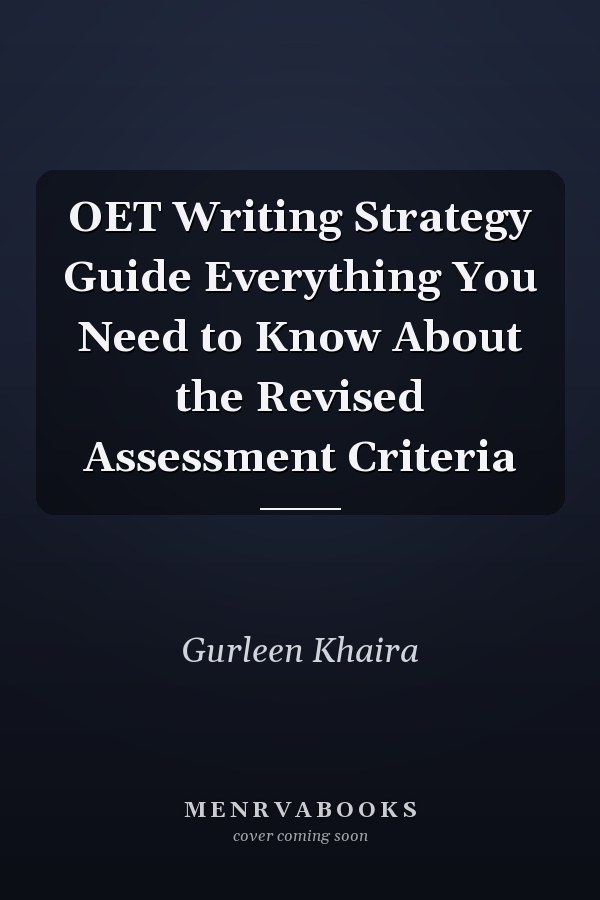 OET Writing Strategy Guide Everything You Need to Know About the Revised Assessment Criteria