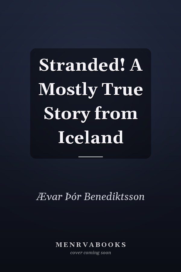 Stranded! A Mostly True Story from Iceland