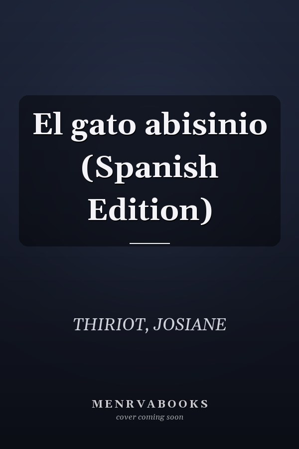El gato abisinio (Spanish Edition)