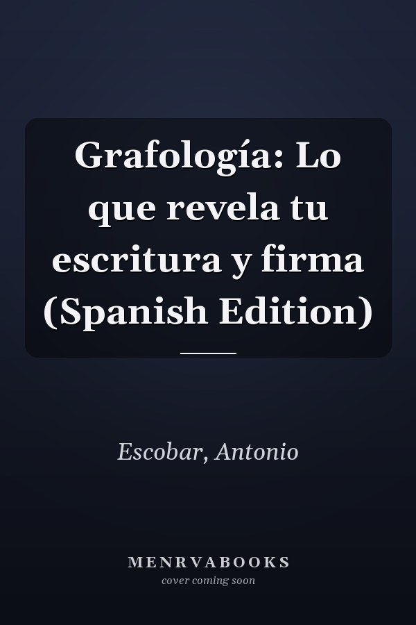 Grafología: Lo que revela tu escritura y firma (Spanish Edition)