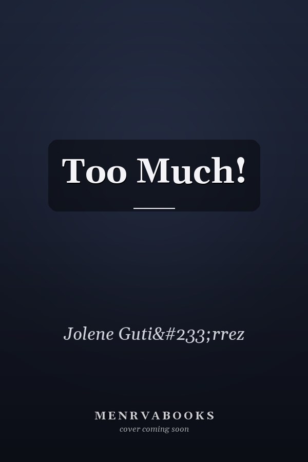 Too Much!