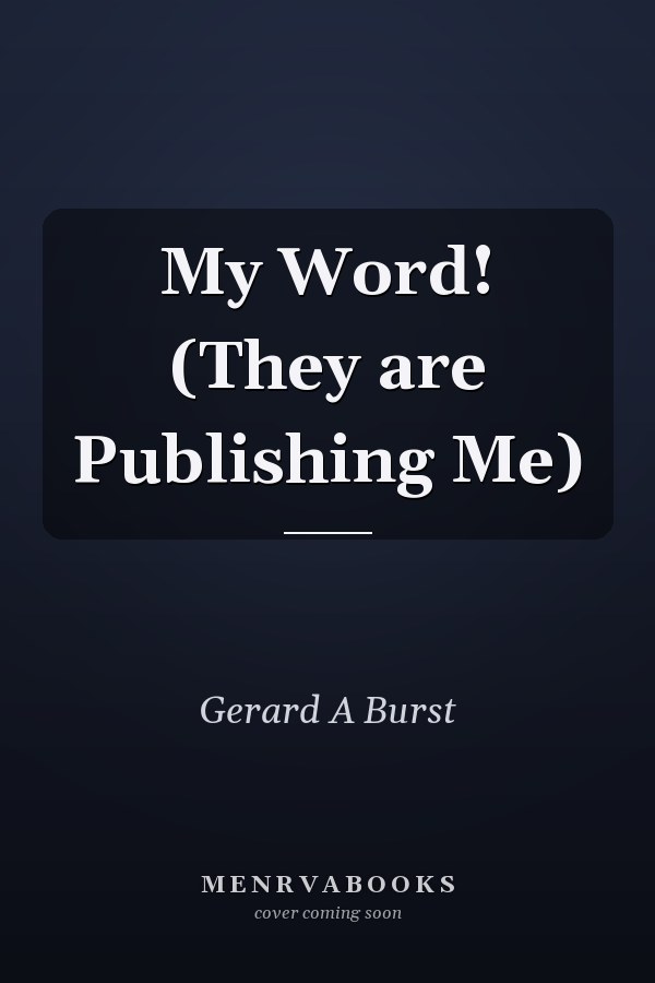 My Word! (They are Publishing Me)