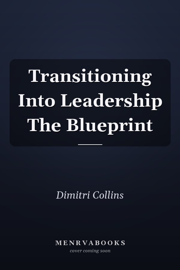 Transitioning Into Leadership The Blueprint