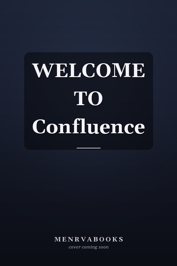 WELCOME TO Confluence