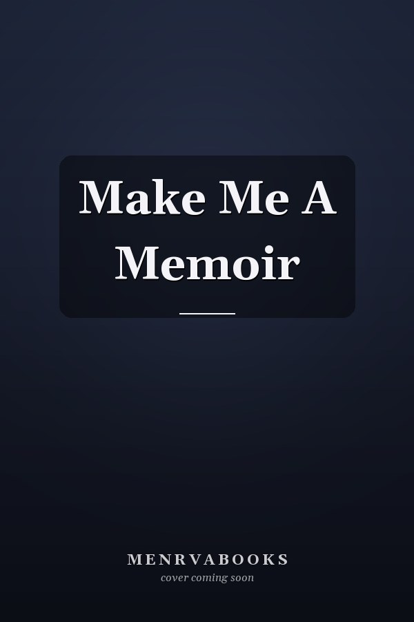 Make Me A Memoir
