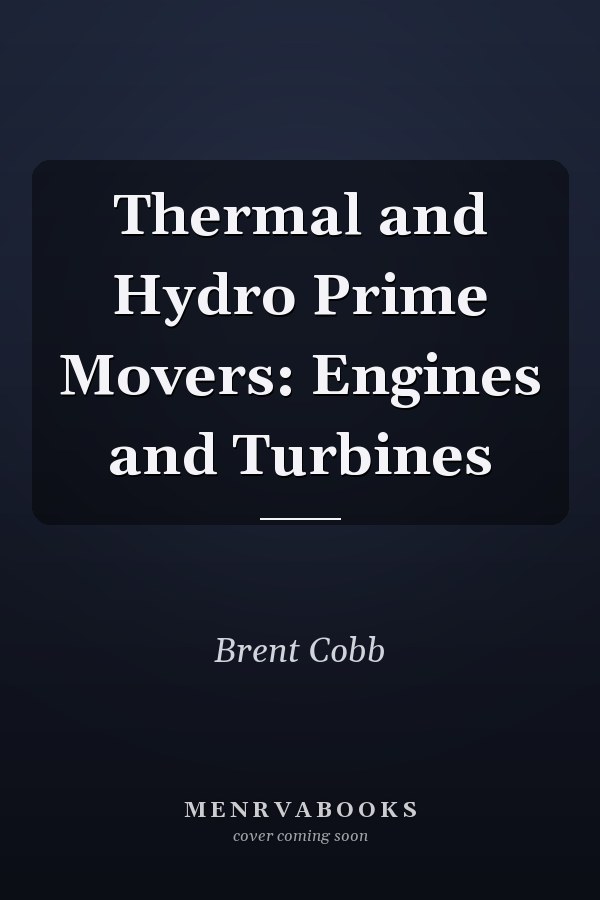 Thermal and Hydro Prime Movers: Engines and Turbines