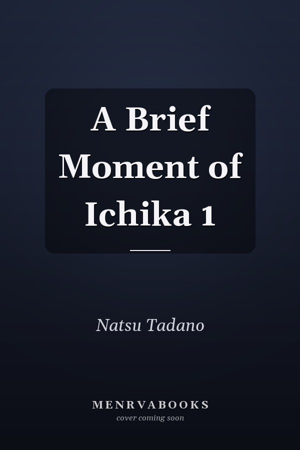 A Brief Moment of Ichika 1