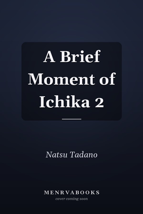 A Brief Moment of Ichika 2