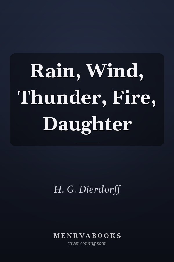 Rain, Wind, Thunder, Fire, Daughter