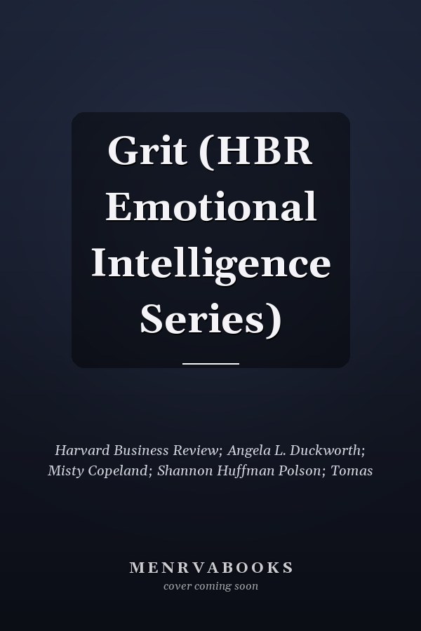 Grit (HBR Emotional Intelligence Series)